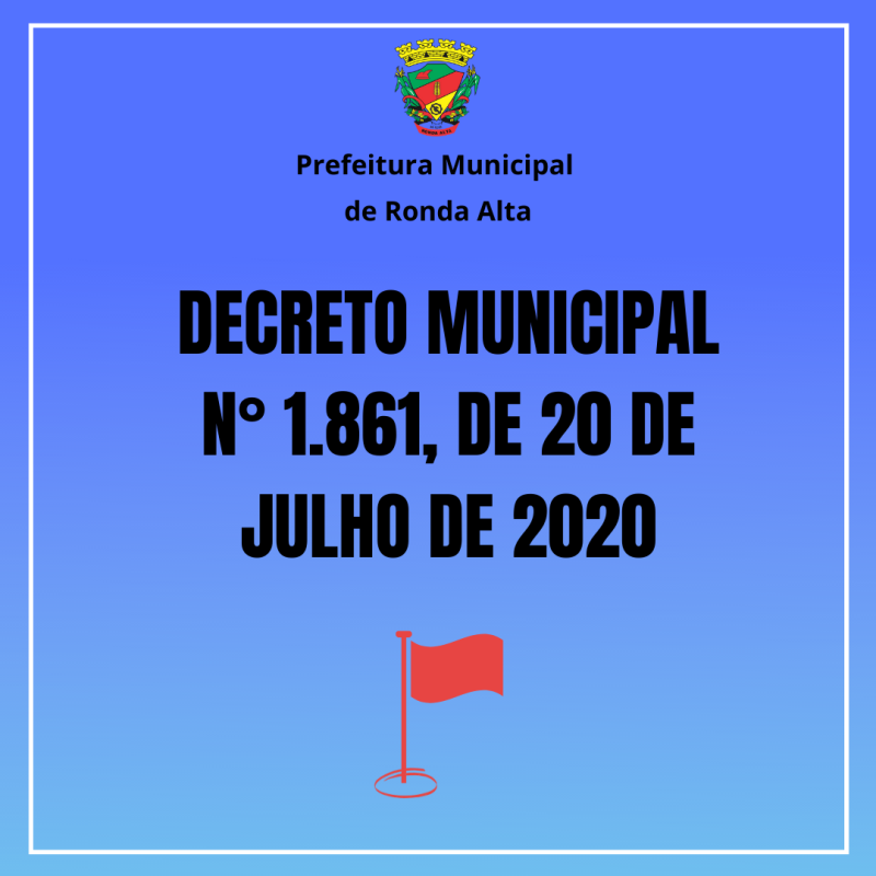 DECRETO MUNICIPAL N° 1.861, DE 20 DE JULHO DE 2020.
